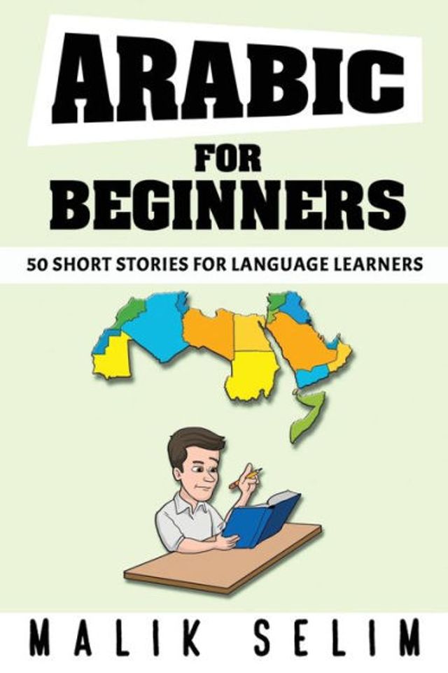 Arabic For Beginners: 50 Short Stories For Language Learners: Grow Your Vocabulary The Fun Way!