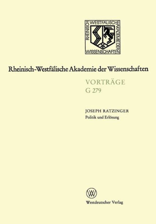 Politik und Erlï¿½sung Zum Verhï¿½ltnis von Glaube, Rationalitï¿½t und Irrationalem in der sogenannten Theologie der Befreiung: 295. Sitzung am 10. Juli 1985 in Dï¿½sseldurf