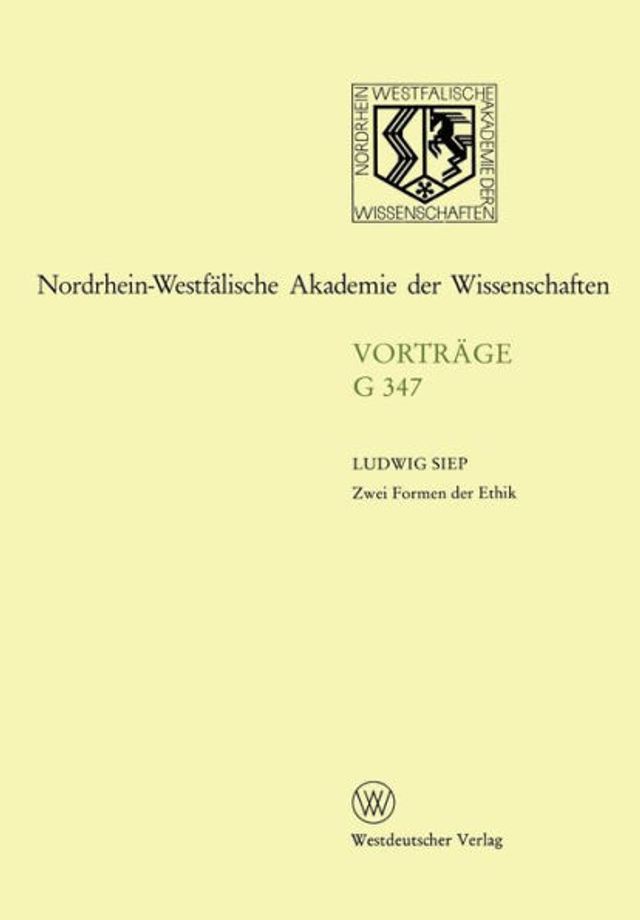 Zwei Formen der Ethik: 383. Sitzung am 19. April 1995 in Dï¿½sseldorf
