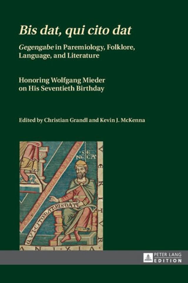 «Bis dat, qui cito dat»: «Gegengabe» in Paremiology, Folklore, Language, and Literature - Honoring Wolfgang Mieder on His Seventieth Birthday