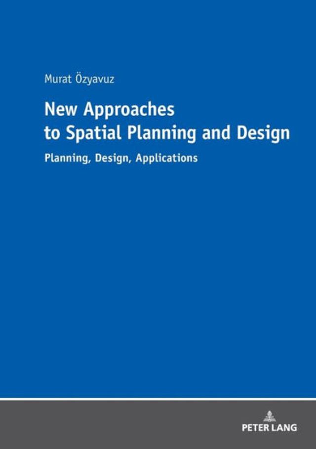 New Approaches to Spatial Planning and Design: Planning, Design, Applications / Edition 1