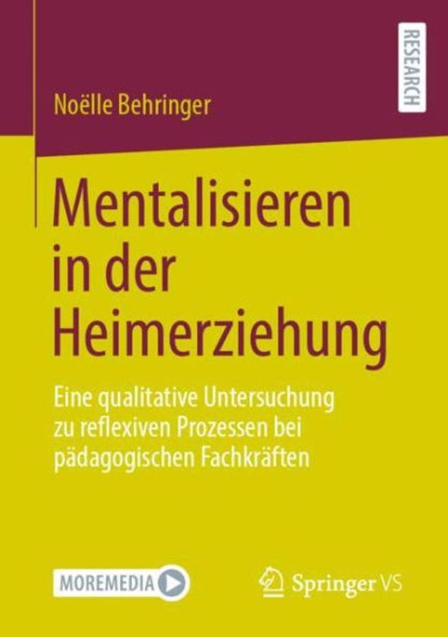 Mentalisieren der Heimerziehung: Eine qualitative Untersuchung zu reflexiven Prozessen bei pädagogischen Fachkräften