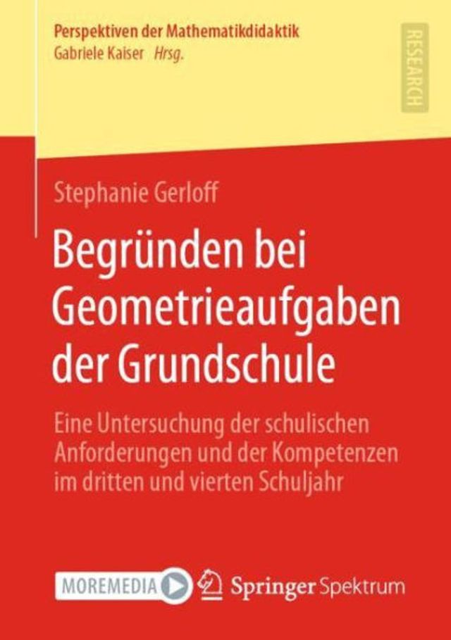 Begrï¿½nden bei Geometrieaufgaben der Grundschule: Eine Untersuchung schulischen Anforderungen und Kompetenzen im dritten vierten Schuljahr