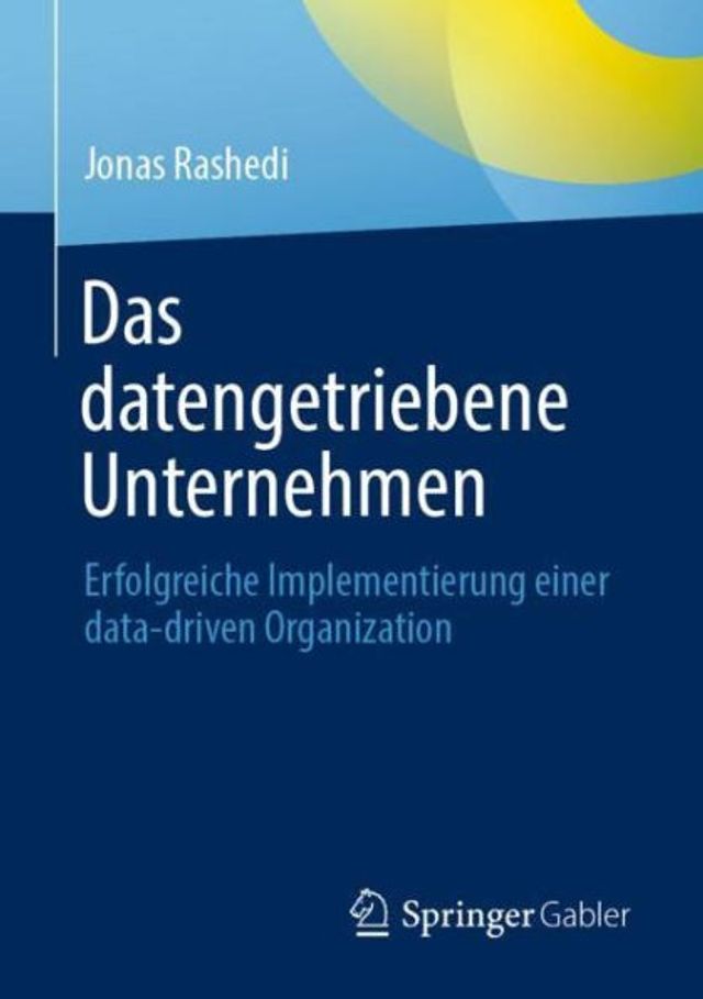 Das datengetriebene Unternehmen: Erfolgreiche Implementierung einer data-driven Organization