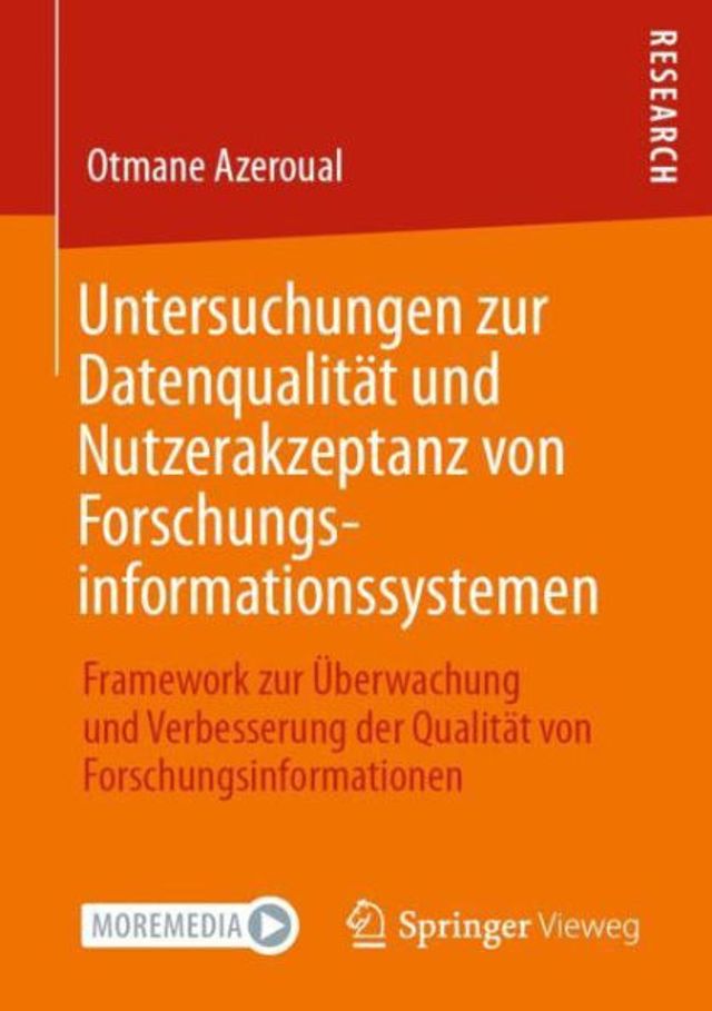 Untersuchungen zur Datenqualitï¿½t und Nutzerakzeptanz von Forschungsinformationssystemen: Framework zur ï¿½berwachung und Verbesserung der Qualitï¿½t von Forschungsinformationen