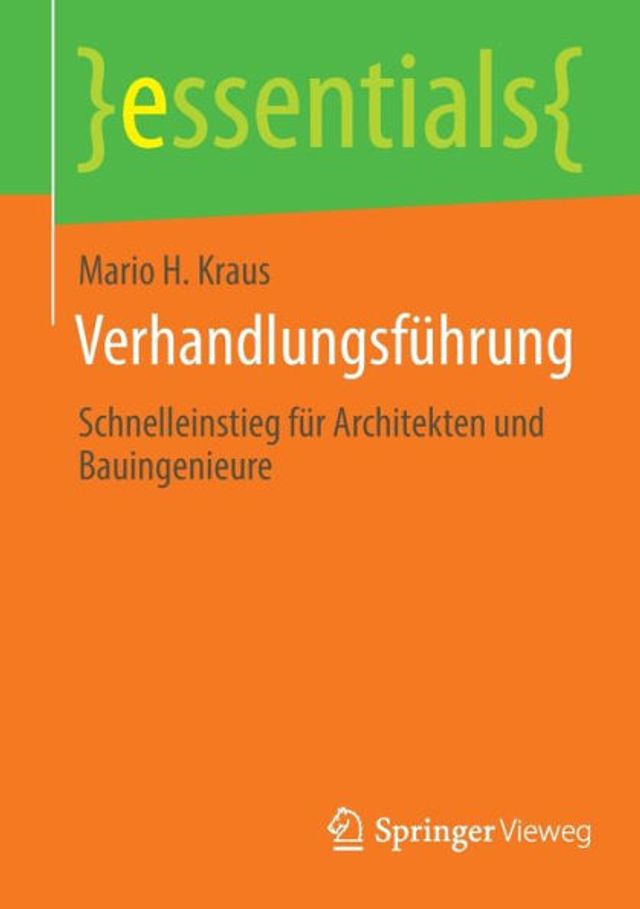 Verhandlungsführung: Schnelleinstieg für Architekten und Bauingenieure