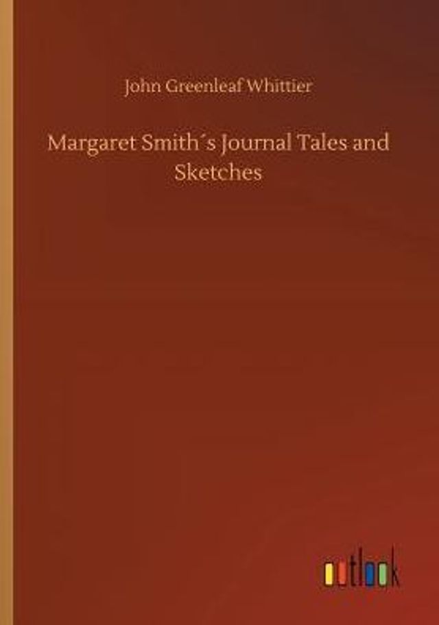 Margaret Smithï¿½s Journal Tales and Sketches