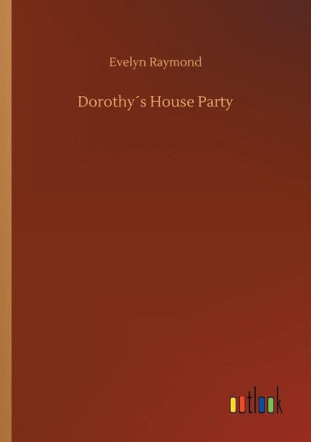 Dorothyï¿½s House Party