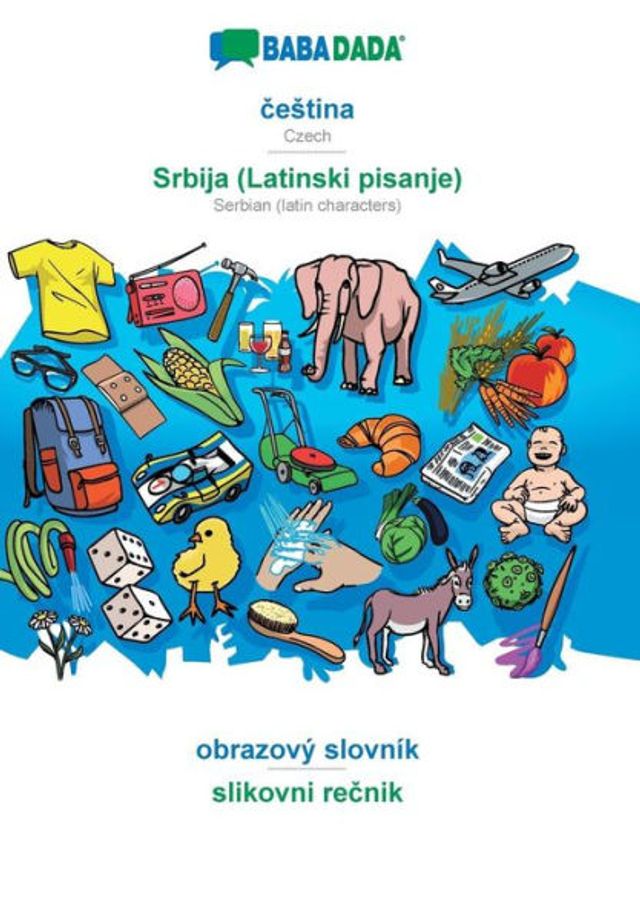 BABADADA, cestina - Srbija (Latinski pisanje), obrazovï¿½ slovnï¿½k - slikovni recnik: Czech - Serbian (latin characters), visual dictionary