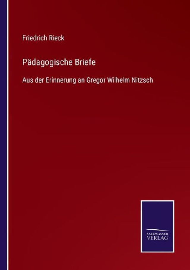 Pï¿½dagogische Briefe: Aus der Erinnerung an Gregor Wilhelm Nitzsch