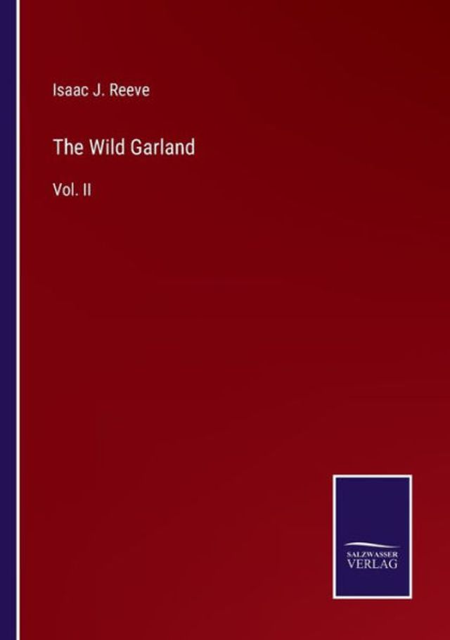 The Wild Garland: Vol. II