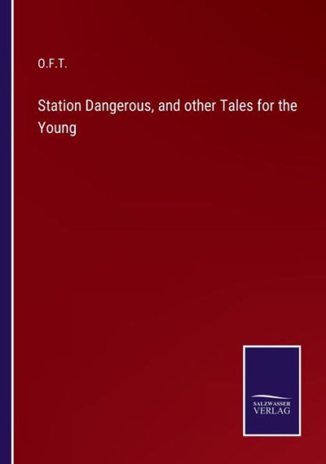 Station Dangerous, and other Tales for the Young