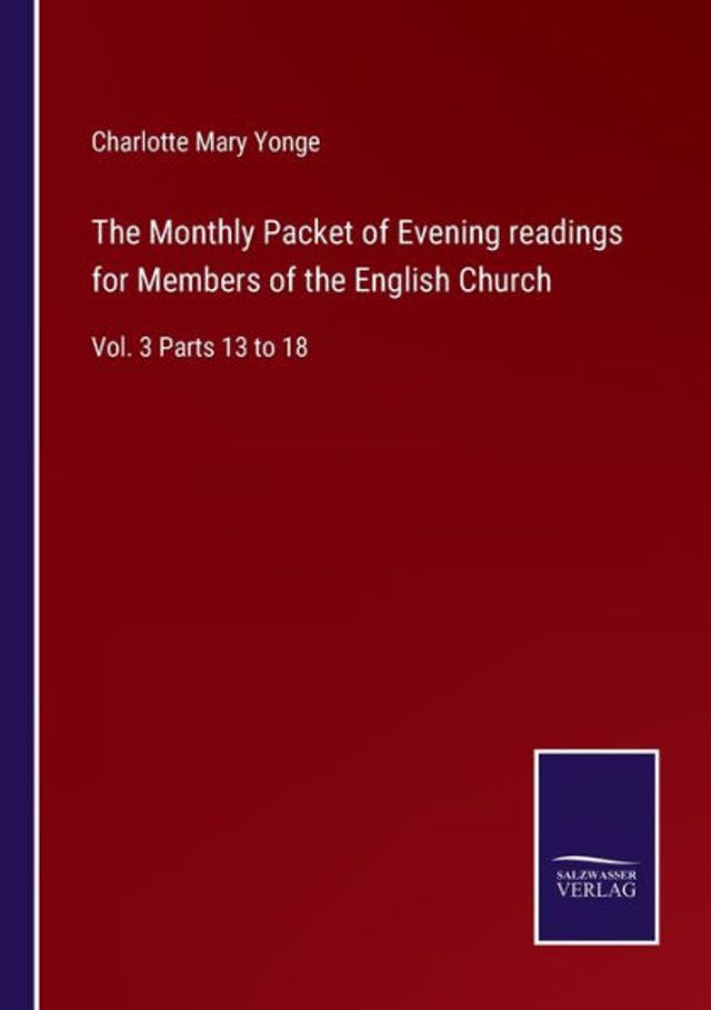 the Monthly Packet of Evening readings for Members English Church: Vol. 3 Parts 13 to 18