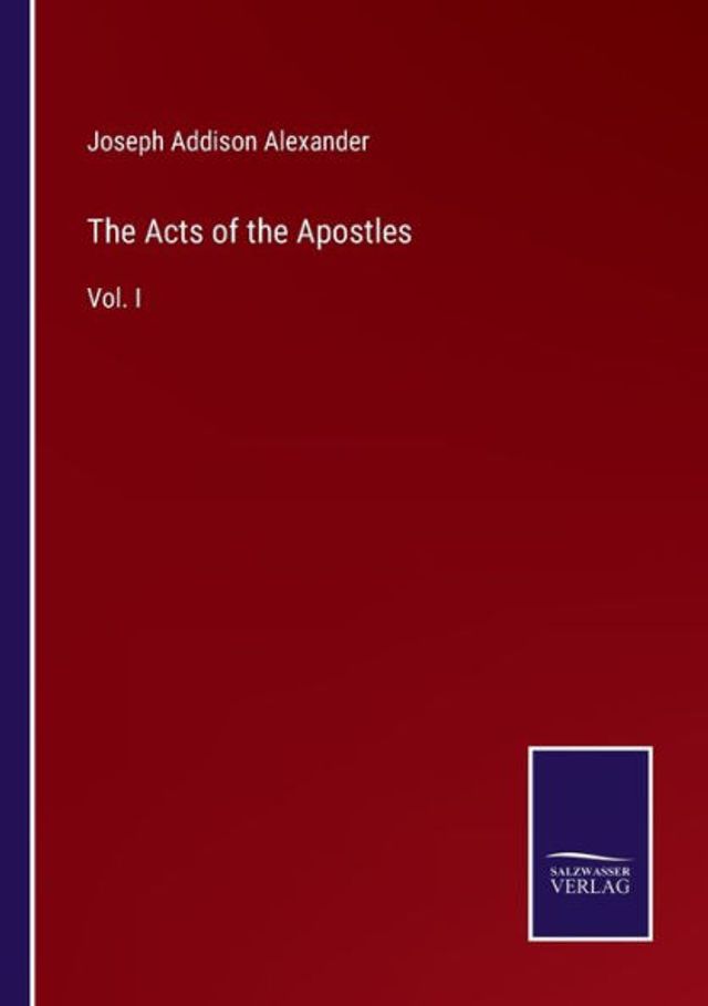 the Acts of Apostles: Vol. I