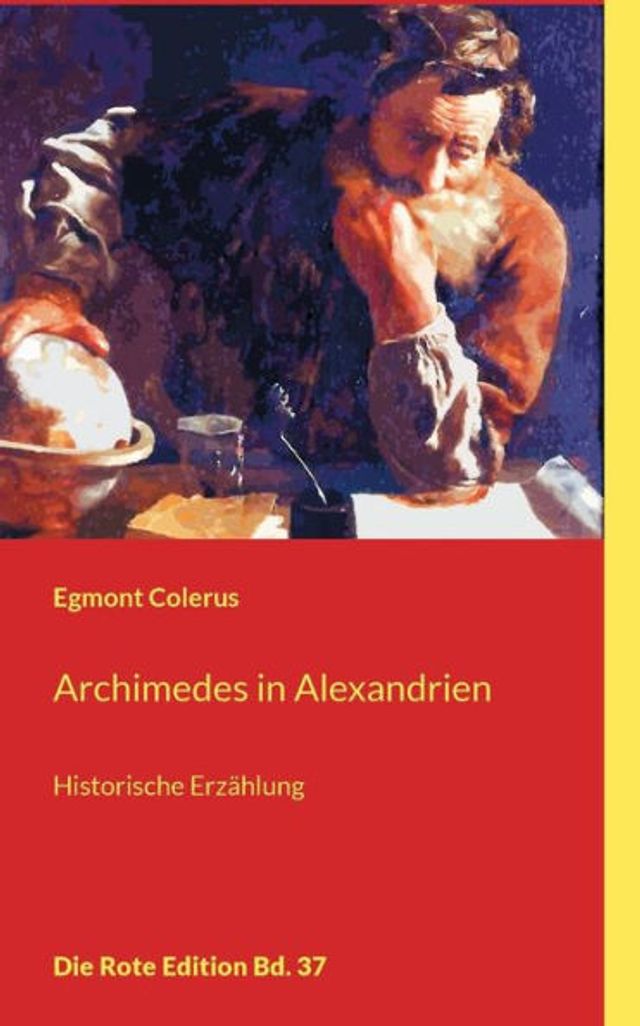Archimedes in Alexandrien: Historische Erzählung