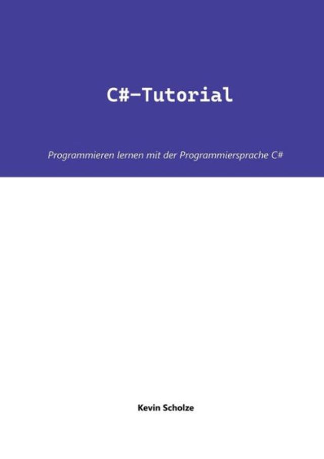 C#-Tutorial: Programmieren lernen mit der Programmiersprache C#