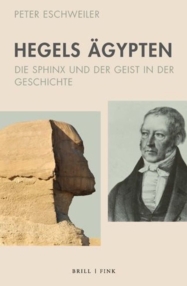 Hegels Agypten: Die Sphinx und der Geist in der Geschichte