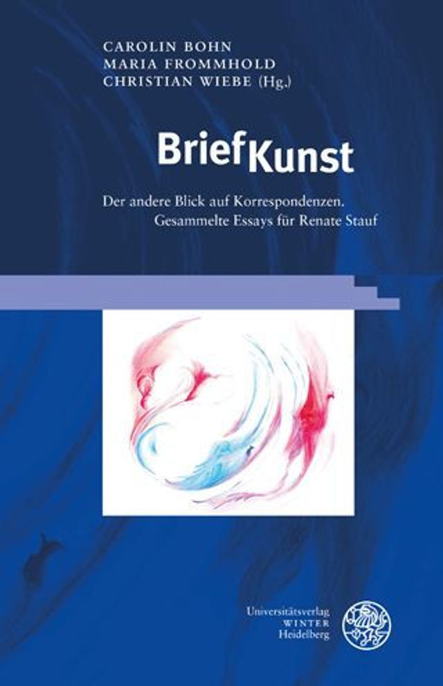 BriefKunst: Der andere Blick auf Korrespondenzen. Gesammelte Essays fur Renate Stauf