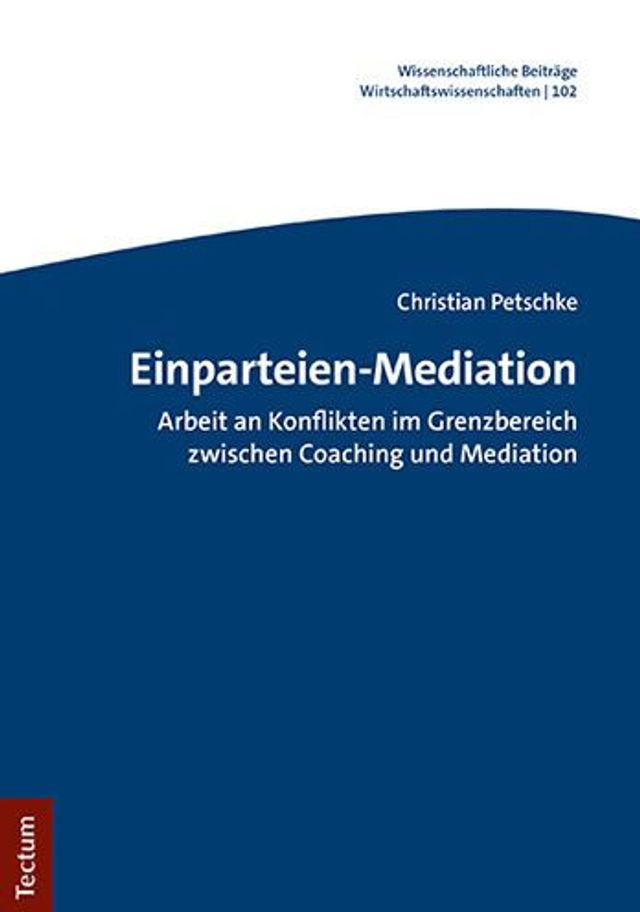 Einparteien-Mediation: Arbeit an Konflikten im Grenzbereich zwischen Coaching und Mediation