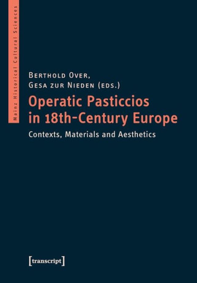 Operatic Pasticcios in 18th-Century Europe: Contexts, Materials and Aesthetics