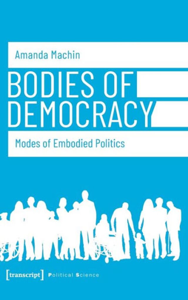 Bodies of Democracy: Modes of Embodied Politics