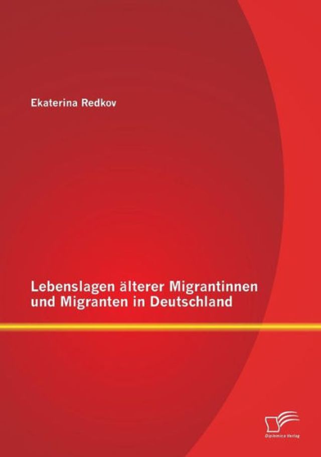 Lebenslagen ï¿½lterer Migrantinnen und Migranten in Deutschland