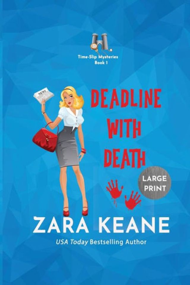 Deadline with Death (Time-Slip Mysteries, Book 1): Large Print Edition