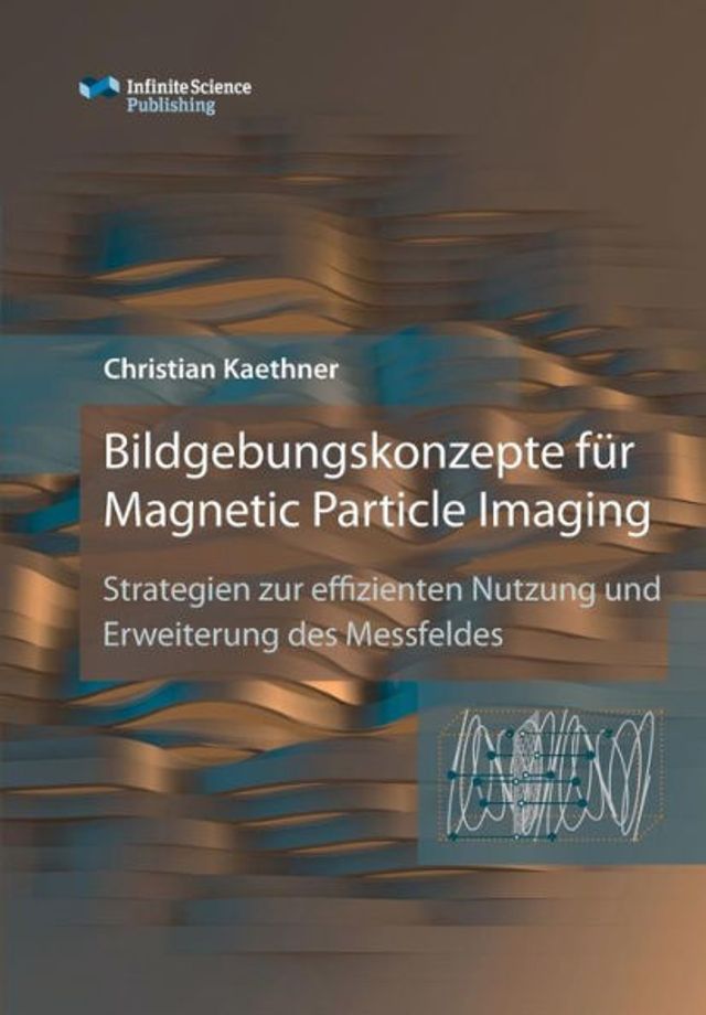 Bildgebungskonzepte fï¿½r Magnetic Particle Imaging