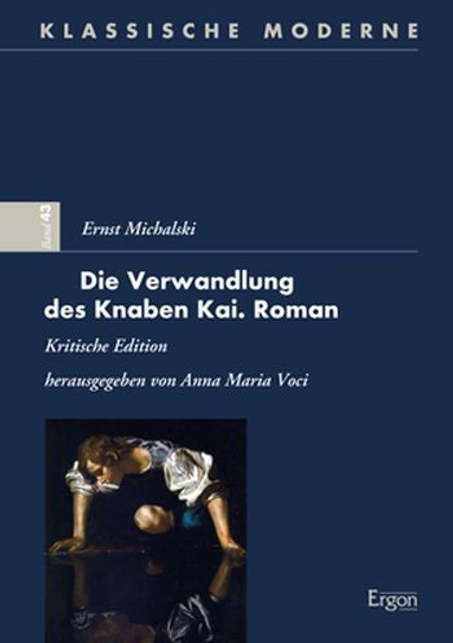 Ernst Michalski - Die Verwandlung des Knaben Kai. Roman: Kritische Edition