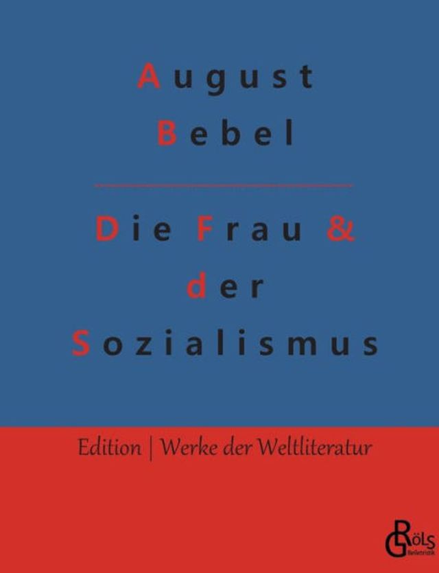 Die Frau & der Sozialismus