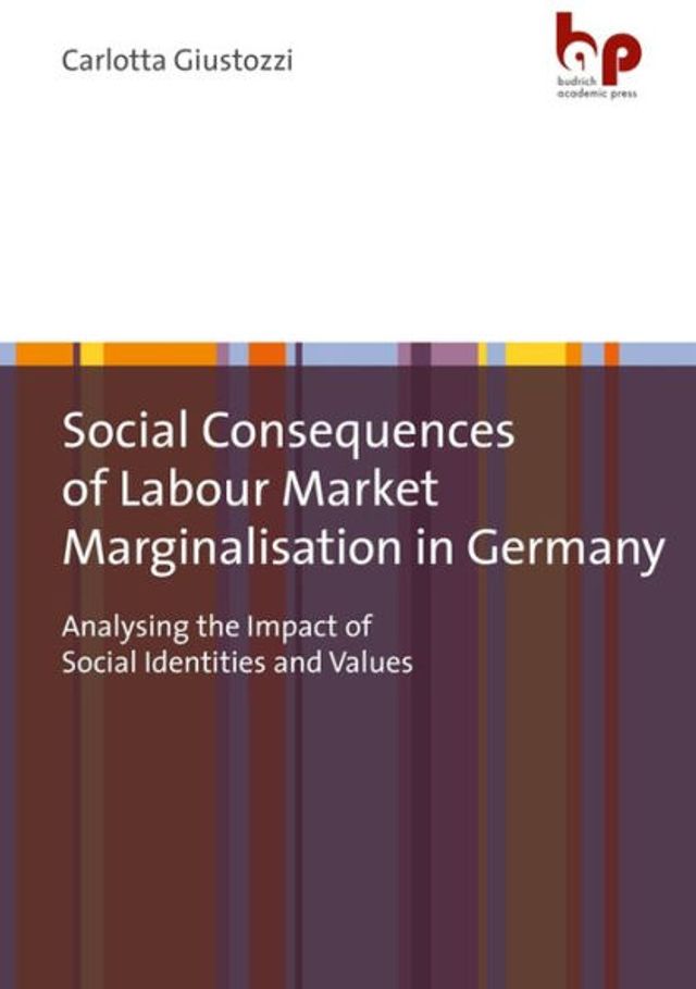 Social Consequences of Labour Market Marginalisation Germany: Analysing the Impact Identities and Values