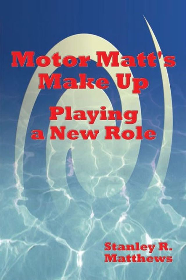 Motor Matt's Make Up: Playing a New Role