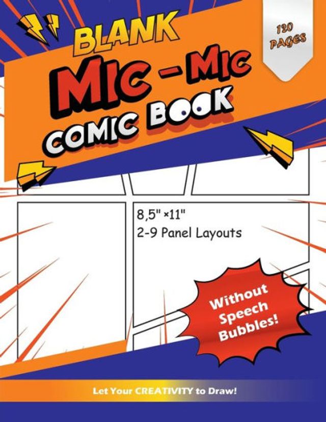 Blank Comic Book Pages of Fun and Unique Templates without Speech Bubbles: A Large 8.5" x 11" Cartoon / Comic Book With Lots of Templates for Kids and Adults to Unleash Creativity