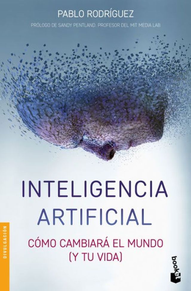 Inteligencia artificial: Como cambiar el mundo (y tu vida)