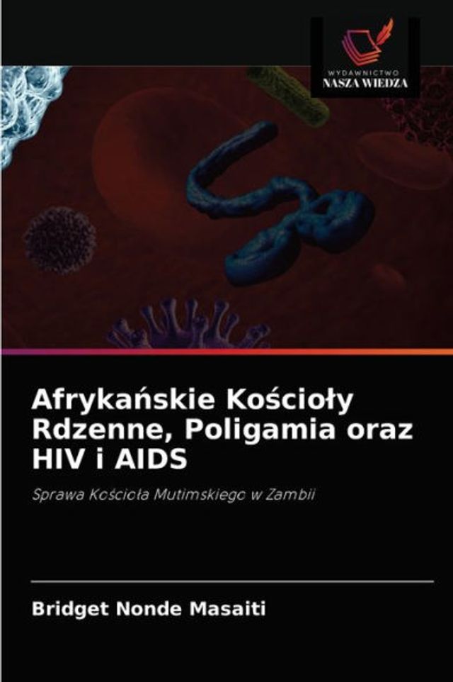 Afrykanskie Koscioly Rdzenne, Poligamia oraz HIV i AIDS