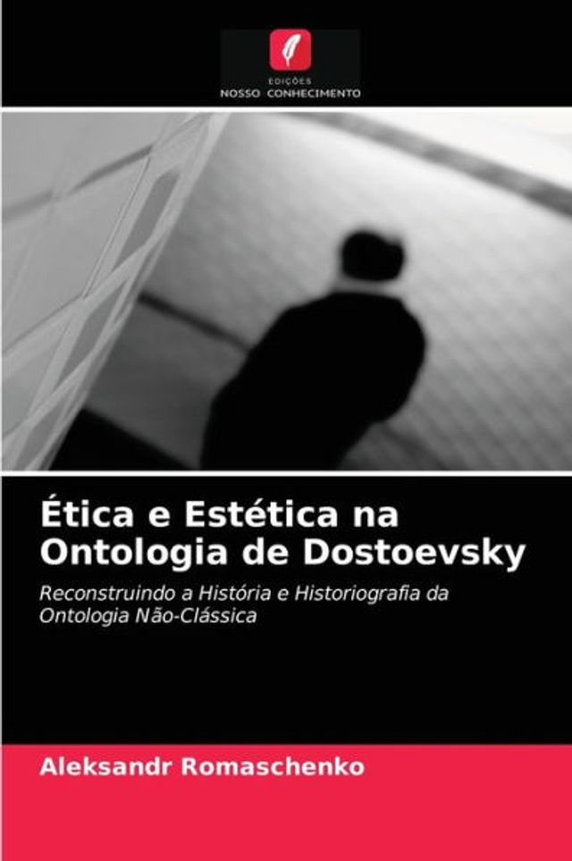 Ética e Estética na Ontologia de Dostoevsky