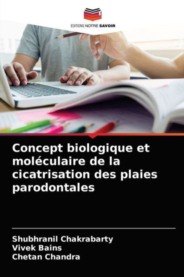 Concept biologique et moléculaire de la cicatrisation des plaies parodontales