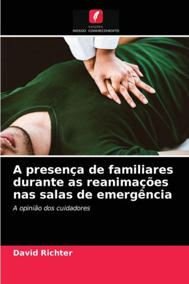 A presença de familiares durante as reanimações nas salas de emergência