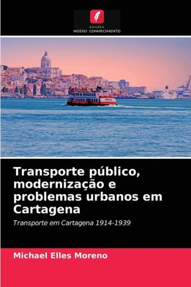 Transporte público, modernização e problemas urbanos em Cartagena
