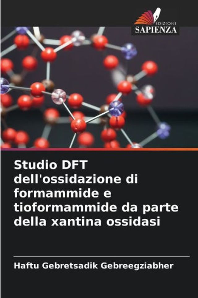 Studio DFT dell'ossidazione di formammide e tioformammide da parte della xantina ossidasi