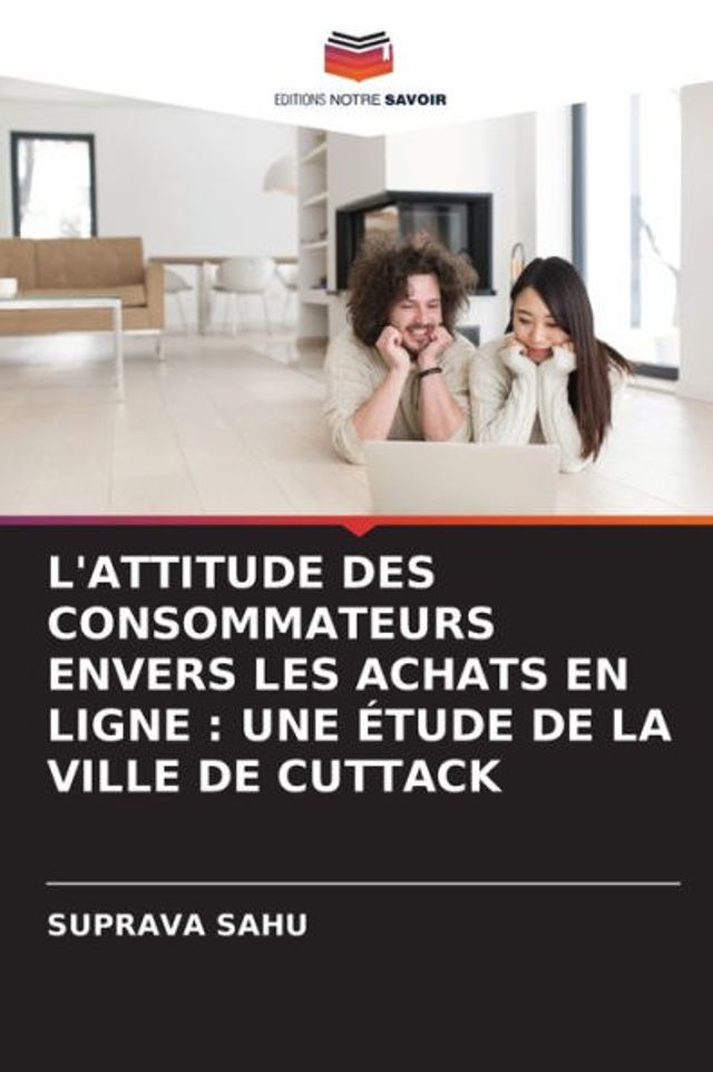 L'ATTITUDE DES CONSOMMATEURS ENVERS LES ACHATS EN LIGNE: UNE ÉTUDE DE LA VILLE DE CUTTACK