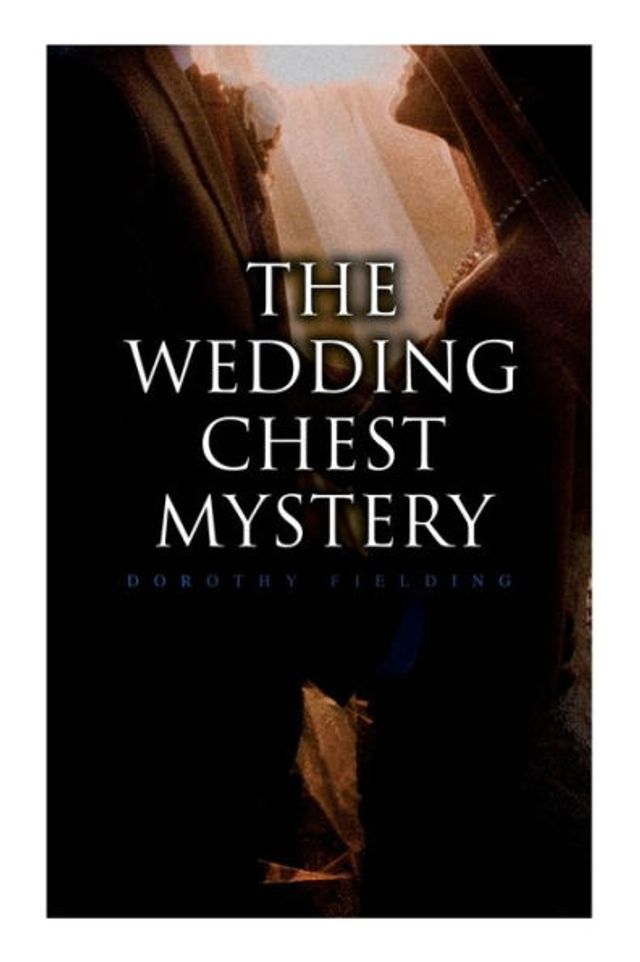 The Wedding Chest Mystery: The Wedding Chest Mystery