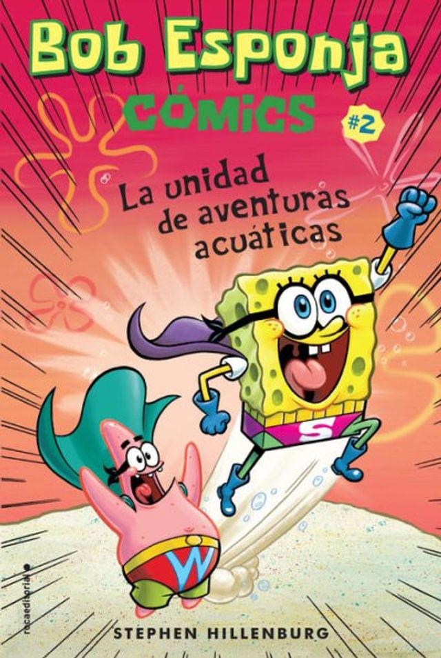 Bob Esponja Comics 2/ SpongeBob Comics 2: La Unidad De Aventuras Acuaticas/ Aquatic Adventurers, Unite!