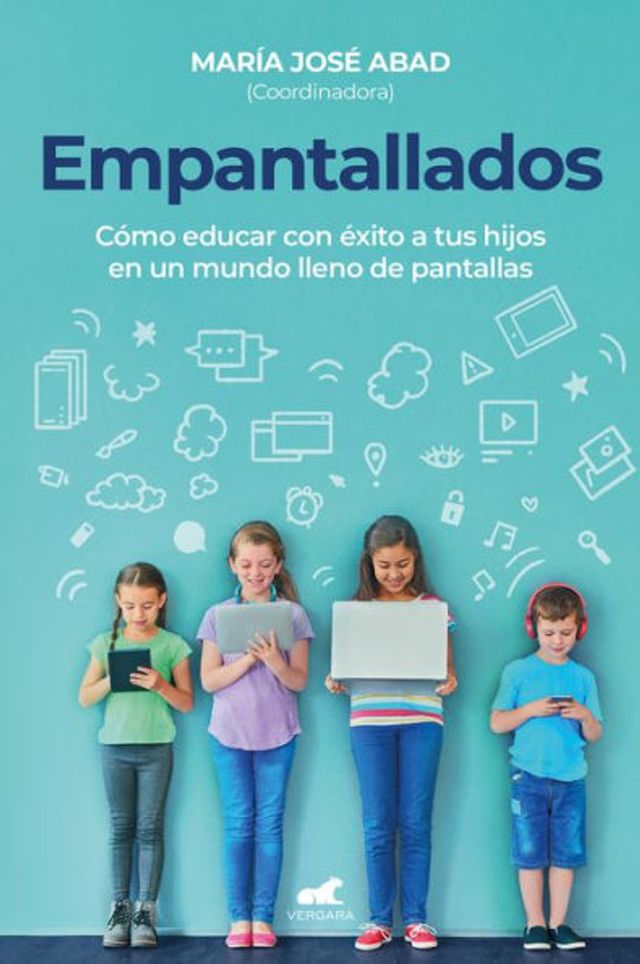 Empantallados. El impacto de las pantallas en la vida familiar / Screened. How to Raise Your Kids Successfully a World Filled with Screens