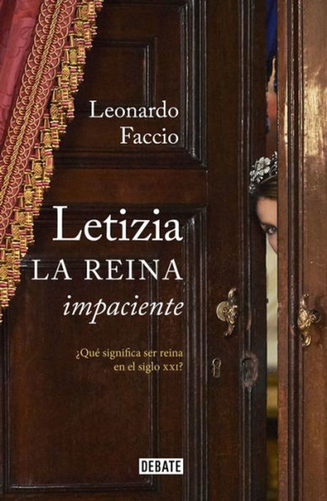 Letizia. La reina impaciente / The Impatient Queen