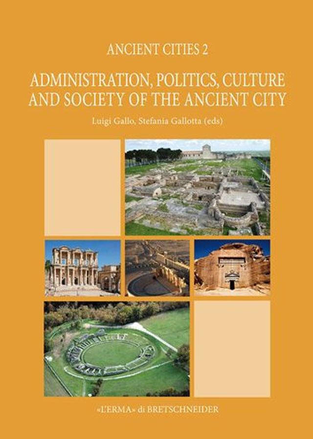Administration, Politics, Culture and Society of the Ancient City