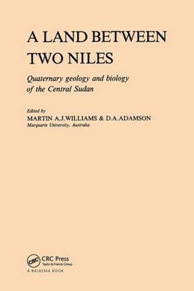 A Land Between Two Niles: Quaternary geology and biology of the Central Sudan / Edition 1