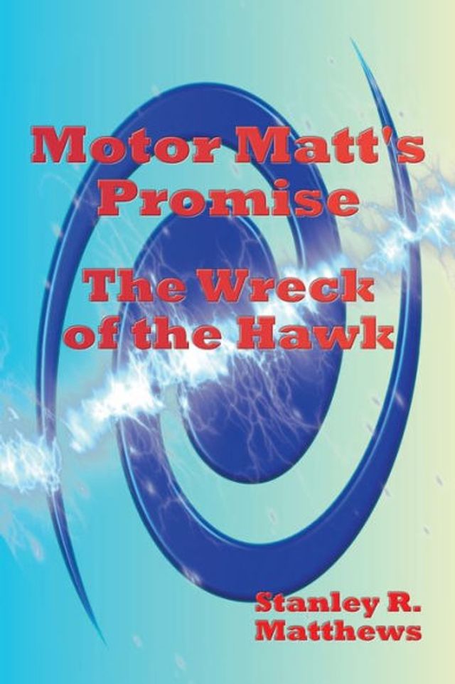 Motor Matt's Promise: the Wreck of Hawk