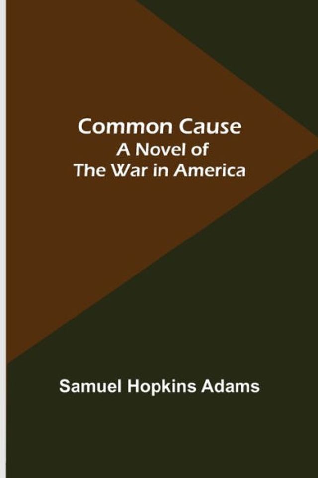 Common Cause; A Novel of the War in America