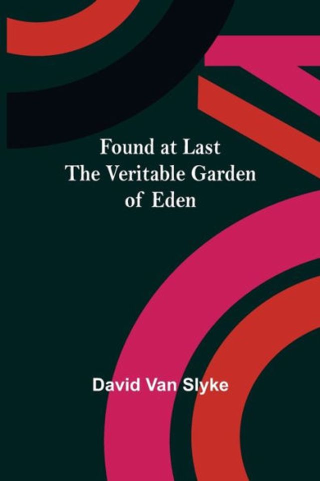 Found at Last: the Veritable Garden of Eden